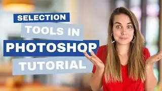 Selection Tools in Photoshop | PSD Tutorial for Beginners