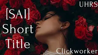 SAI Short Title-Solution-Clickworker-UHRS-Work from home and Make Money Online.