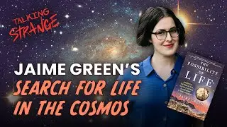 The Possibility of Life Author Jaime Green | Talking Strange