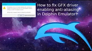 How to fix "The graphics driver is enabling anti-aliasing for Dolphin" error on Dolphin Emulator