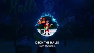 Deck The Halls (Pop Punk Version) - Matt Sequeira