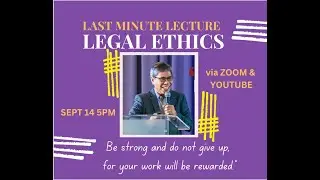 Last Minute Lecture in Legal Ethics 2024