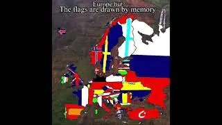 Europe but I drew the flags by memory