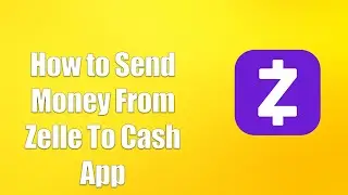 How to Send Money From Zelle To Cash App