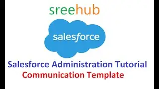 18 Salesforce Administration - Communication Template
