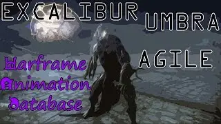 Warframe Animation Database: Excalibur Umbra Agile