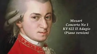 Mozart Concerto in A Major, KV 622: II. Adagio (Piano version)
