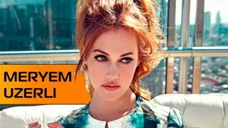 Meryem Uzerli - Biography