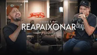 Diego & Ray - Reapaixonar (acústico)