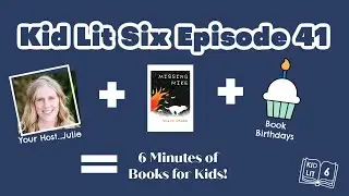 Books for Kids! Kid Lit Six Episode 41