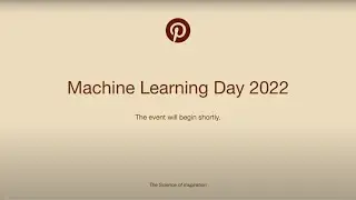 Pinterest Machine Learning Day Intro + Keynote (2022)
