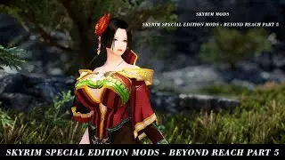 Skyrim|| Skyrim Mods || Best Skyrim Mods 2021 || Skyrim Special Edition Mods - Beyond Reach Part 5