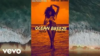 FreAze, TruStar - Ocean Breeze (Official Audio)