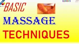 Basic MASSAGE Techniques