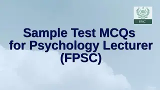 FPSC Psychology Lecturer MCQS| FPSC solved MCQs for psychology lecturer 2022| FPSC jobs 2022