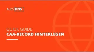 CAA Record hinterlegen | AutoDNS Quick Guide