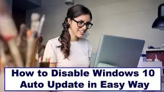 How to Stop Windows 10 Auto Update Completely