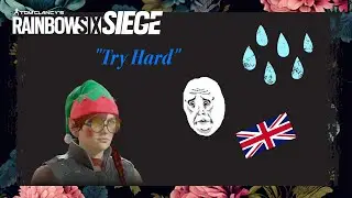 Rainbow Six Siege : British Fellow Called Us Try Hards