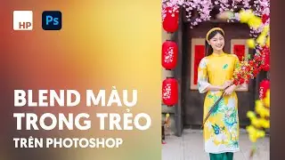 Blend màu trong trẻo với Photoshop