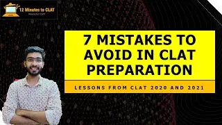 7 Mistakes to avoid in CLAT Preparation I Lessons from CLAT 2020 and 2021 I Keshav Malpani