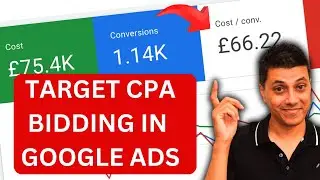 What Is Target CPA Bidding In Google Ads & How To Use It CORRECTLY