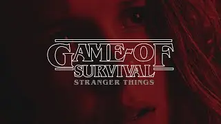 ||GAME OF SURVIVAL|| Stranger Things (for Nina)