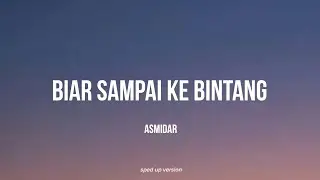 Asmidar - Biar Sampai Ke Bintang (speed up)