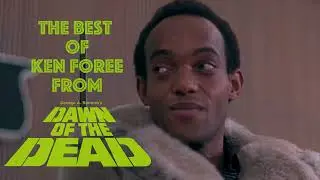 Best of Ken Foree - Dawn of the Dead 1978
