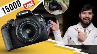 Canon 1500D Review & Test | Best DSLR Camera Under 30,000 ?