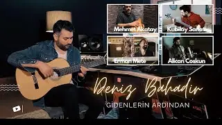 Deniz Bahadir - Gidenlerin Ardından