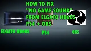 HOW TO FIX NO GAME SOUND FROM ELGATO HD60S+PS4+OBS STUDIO