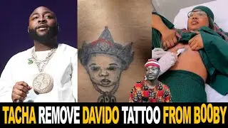 Tacha Remove Davido Tattoo From Between Her B00by