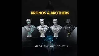 Kronos & Brothers - Gloriam Musicantes (Official Video)