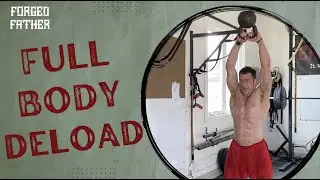FULL Body Circuit Style "DELOAD"