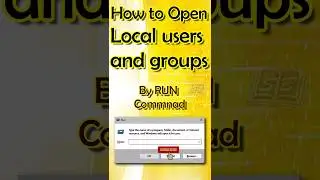 How to open Local users and groups by run command 