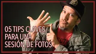 05 TIPS CLAVES para una SESIÓN DE FOTOS