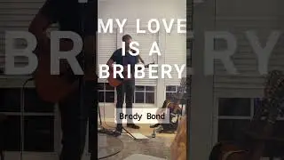 “My Love Is a Bribery” — Brody Bond (live)