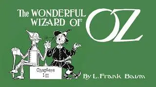 The Wonderful Wizard of Oz (Audiobook)- Part 1