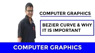 4.What is Bezier Curve? Why it is Important? || Computer Graphics