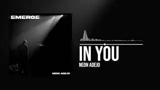 Neon Adejo - In You (Official Audio)