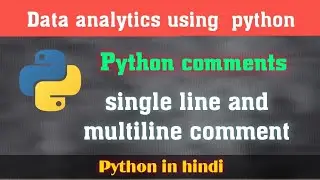 Python comments | single line and multi line comment