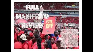 THE TRUTH ABOUT THE EFF 2019 MANIFESTO - THE DEFINITIVE  COMPREHENSIVE  2019 MANIFESTO REVIEW (FULL)