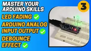 How to Fade a LED | Denounce Effect Explained | New Arduino Programming - Tutorial 03 | circuiTician