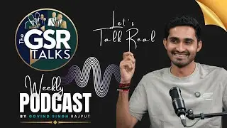 Intro of The GSR Talks by Govind Singh Rajput | Let's Talk Real | Podcast By GSR | Life Story