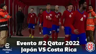 SIMULACIÓN FASE GRUPOS #2 QATAR 2022 | COSTA RICA VS JAPÓN| EFOOTBALL 2023