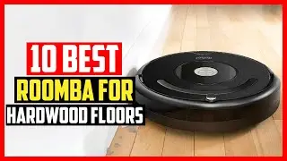 ✅Top 10 Best Roomba for Hardwood Floors of 2024