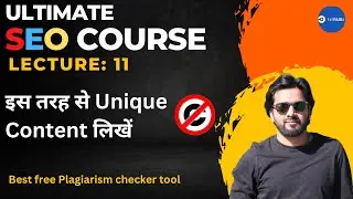 The Ultimate Guide to Avoiding Content Plagiarism: Free Tools and Best Practices | SEO Lecture 11