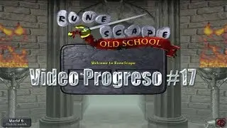 Oldschool Runescape Látino - Refrescando la memoria - Video Progress #17