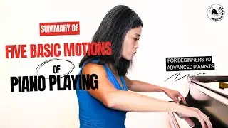 Summary of 5 basic motions in piano playing I Fix your piano technique for good!