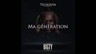 Bigty - Ma Génération [Audio]